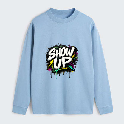 Bold typography design - "SHOW UP" - be present, arrive ready - Classic Long Sleeve Shirt - Light Blue