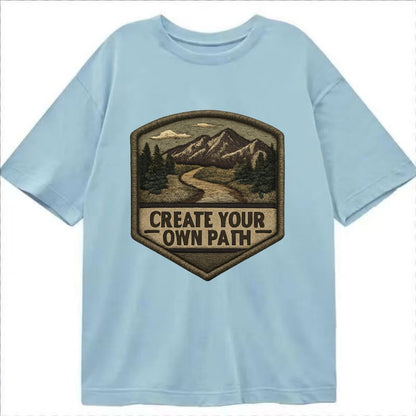 CREATE YOUR OWN PATH - trail with text in brown , independence - Classic T-shirt - Light Blue