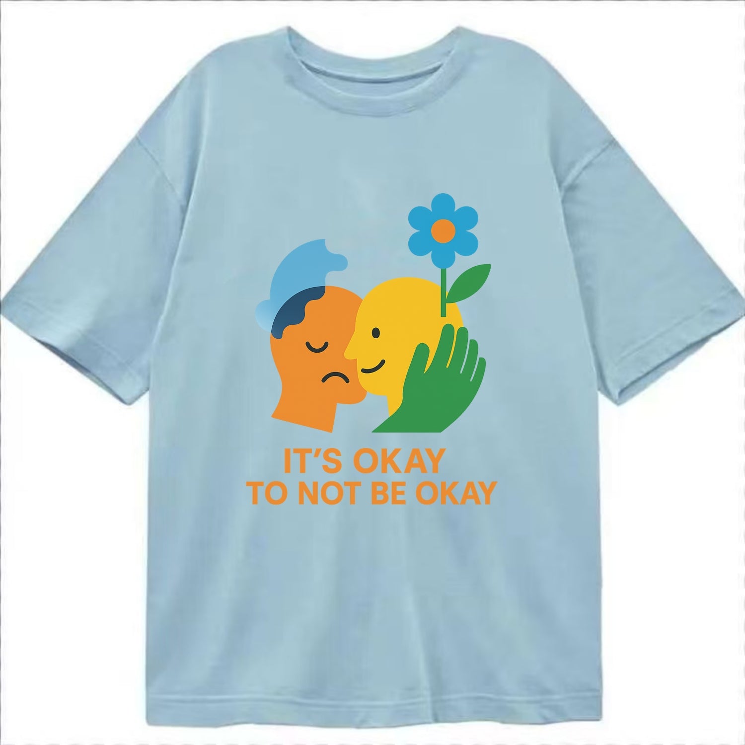 Mental health stigma fading as support grows - "It's Okay to Not Be Okay" - - Classic T-shirt - Light Blue
