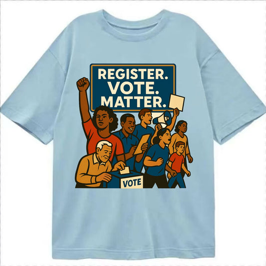 Voter registration drive bringing community together - "Register. Vote. Matter." - Classic T-shirt - Light Blue