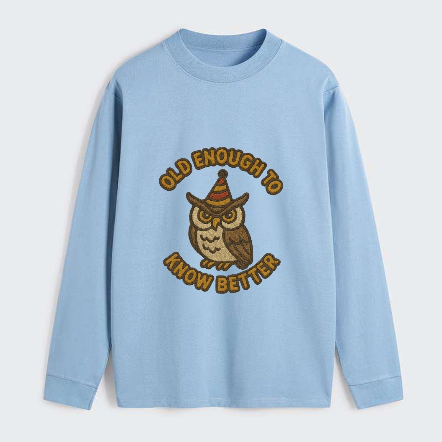 Old Enough To Know Better  - Classic Long Sleeve Shirt - Light Blue