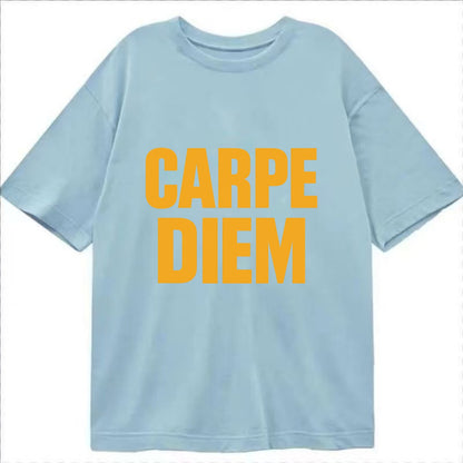 Bold typography design - "CARPE DIEM" - seize the day - Classic T-shirt - Light Blue
