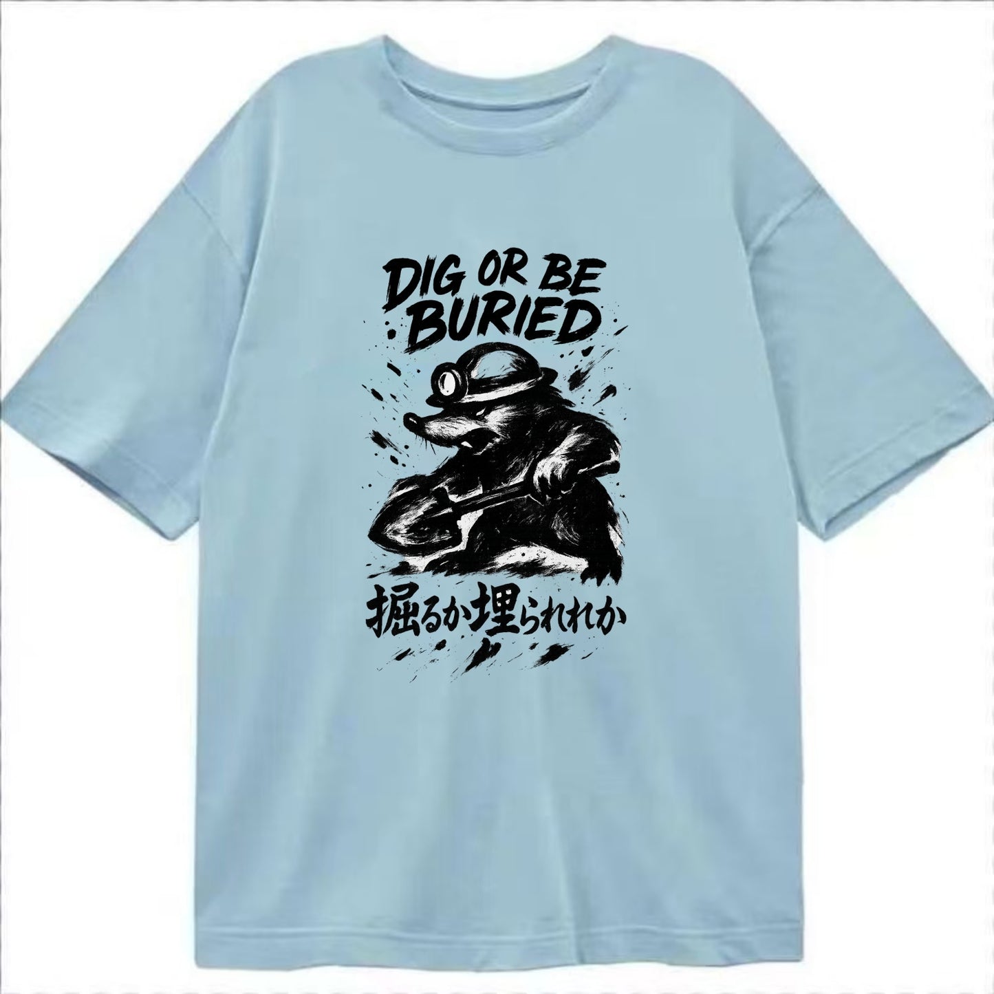 Dig or Be Buried - Mole holding shovel w Classic T-shirt - Light Blue