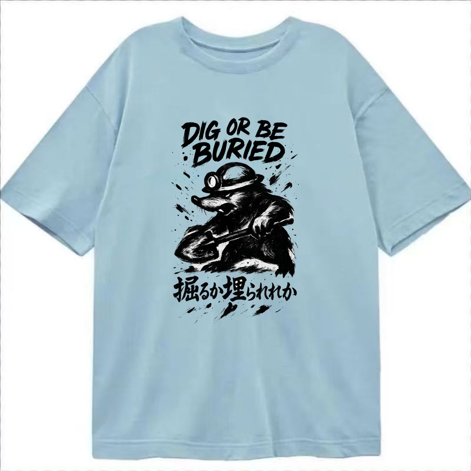 Dig or Be Buried - Mole holding shovel w Classic T-shirt - Light Blue