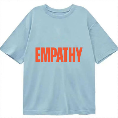 Bold typography design - "EMPATHY" - understanding others, emotional connection - Classic T-shirt - Light Blue