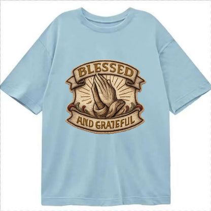 BLESSED AND GRATEFUL - praying hands with text in gold , thankful - Classic T-shirt - Light Blue