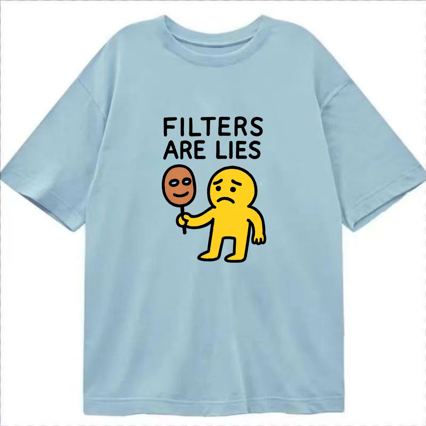 FILTERS ARE LIES | Mask arguing with face - Classic T-shirt - Light Blue