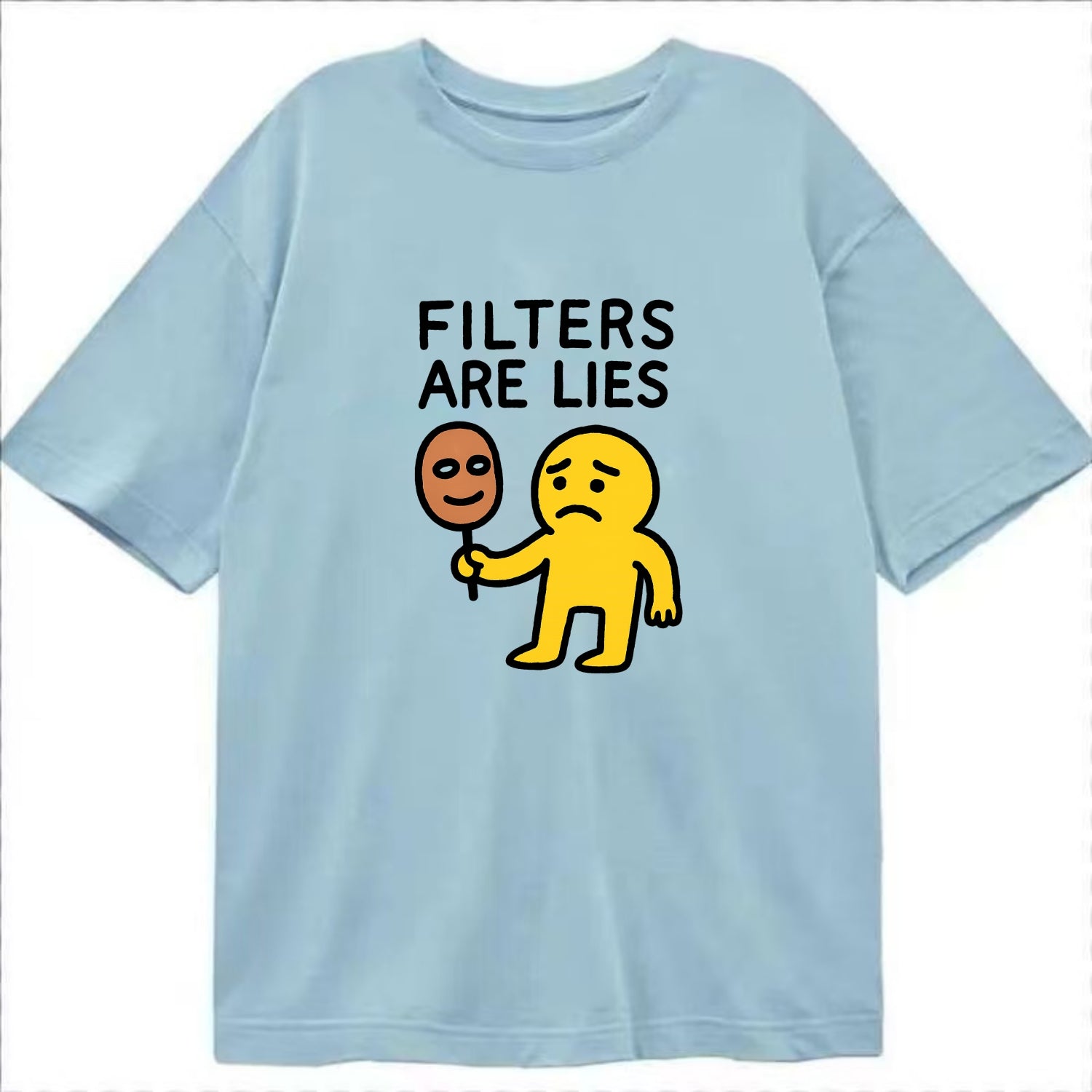 FILTERS ARE LIES | Mask arguing with face - Classic T-shirt - Light Blue
