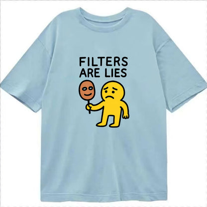 FILTERS ARE LIES | Mask arguing with face - Classic T-shirt - Light Blue