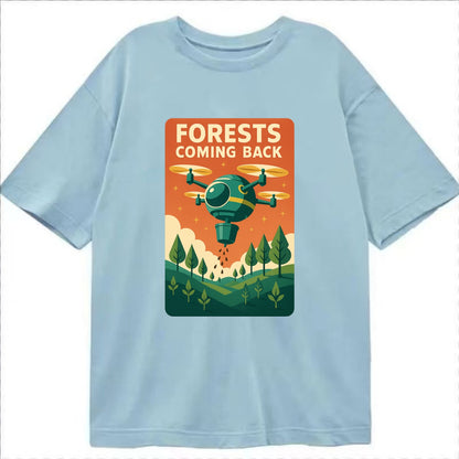 Reforestation drone planting millions of trees - "Forests Coming Back" - nature - Classic T-shirt - Light Blue