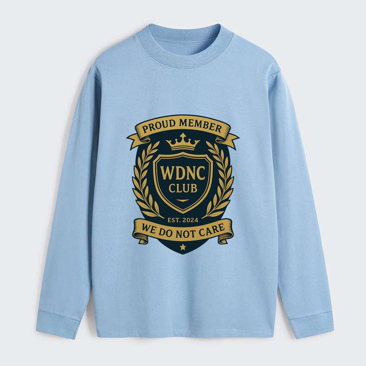 Proud Member badge with laurel wreath - "WDNC CLUB - We Do Not Care" - - Classic Long Sleeve Shirt - Light Blue