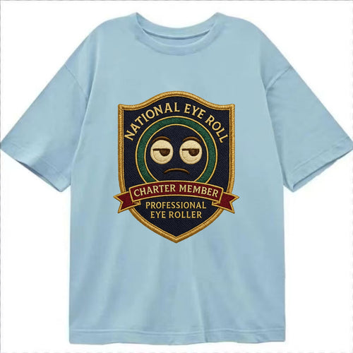 Crest with eye roll icon - National Eye Roll Association - Charter Member - - Classic T-shirt