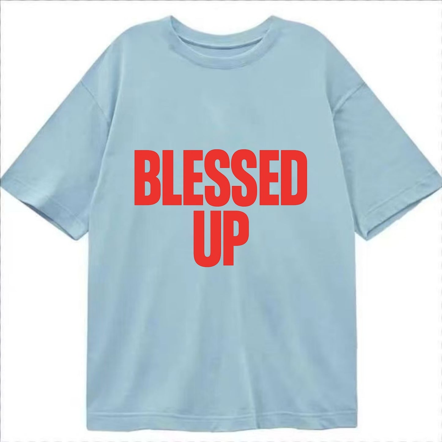 Bold typography design - "BLESSED UP" - recognizing fortune - Classic T-shirt - Light Blue