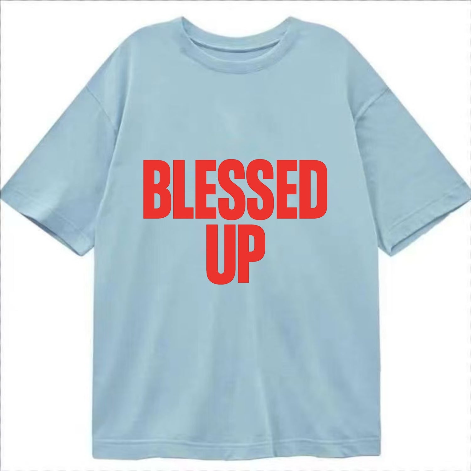 Bold typography design - "BLESSED UP" - recognizing fortune - Classic T-shirt - Light Blue
