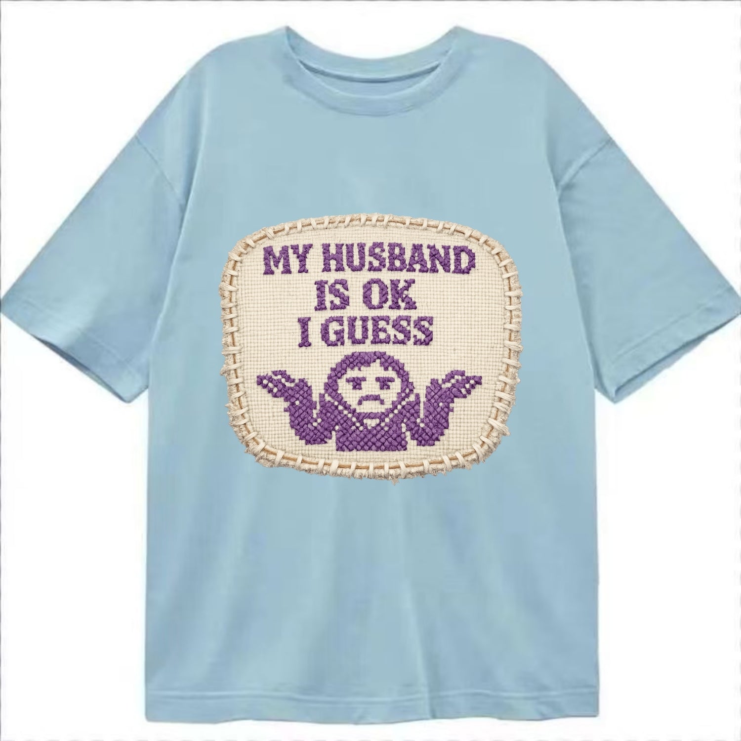 MY HUSBAND IS OK I GUESS - purple ok shrug - purple - mediocre husband - Classic T-shirt - Light Blue