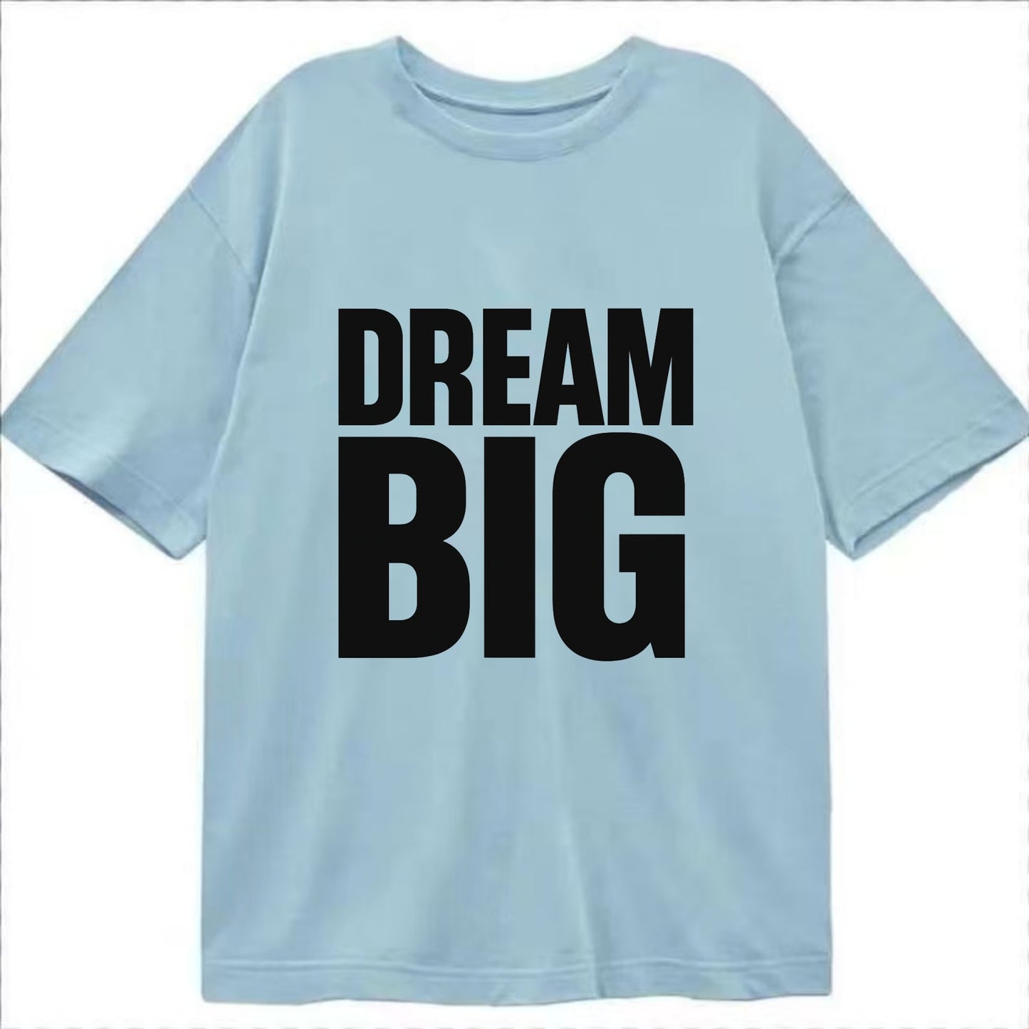 Bold typography design - "DREAM BIG" - ambitious goals, no limits - Classic T-shirt - Light Blue