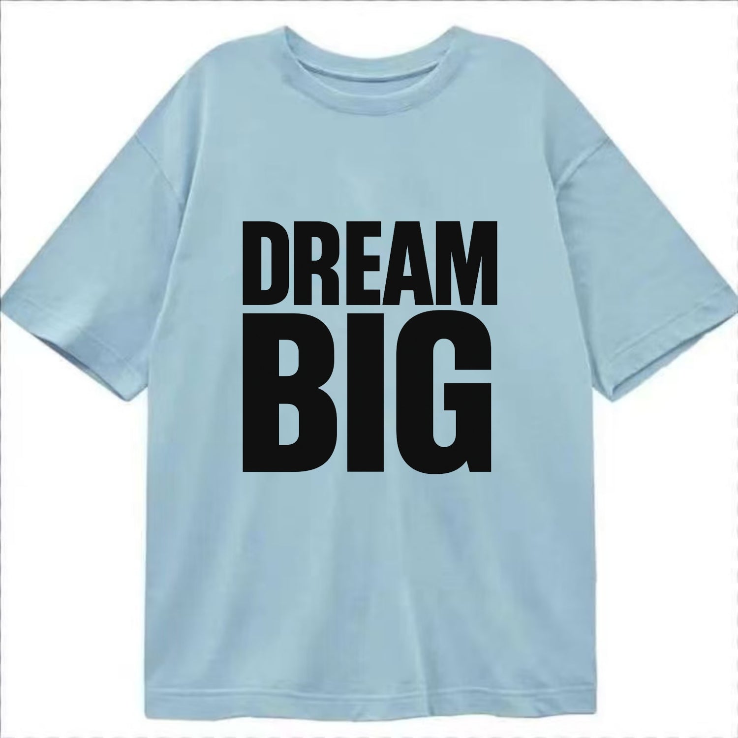 Bold typography design - "DREAM BIG" - ambitious goals, no limits - Classic T-shirt - Light Blue