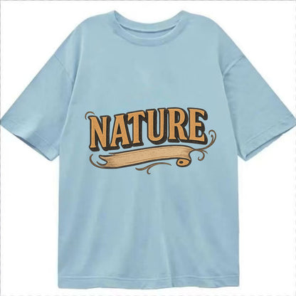 Bold typography design - "NATURE" - natural world, organic - Classic T-shirt - Light Blue