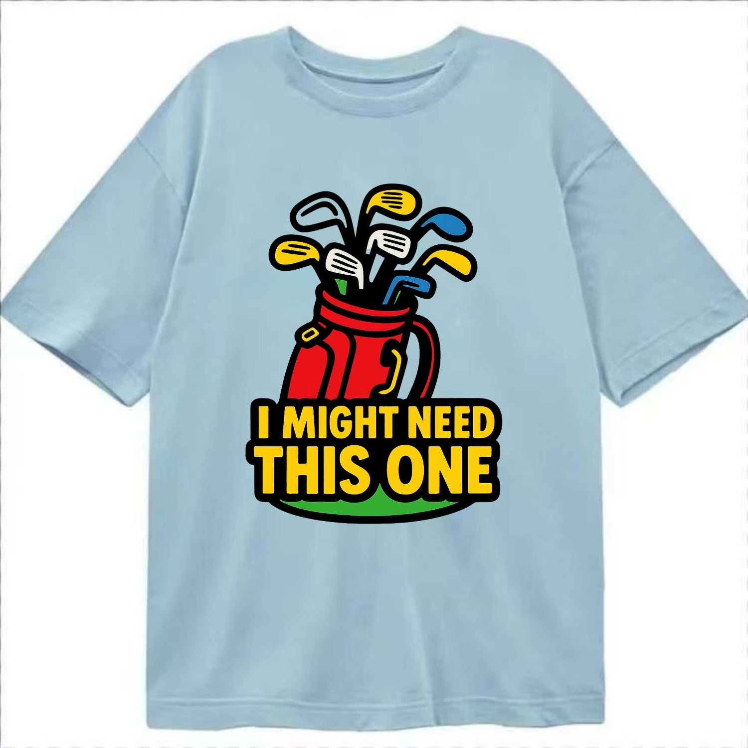 Golf bag overflowing with too many clubs - "I Might Need This One" - gear - Classic T-shirt - Light Blue