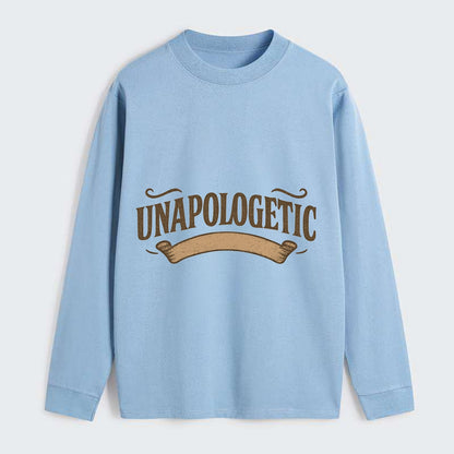 Bold typography design - "UNAPOLOGETIC" - no regrets, owning it - Classic Long Sleeve Shirt - Light Blue