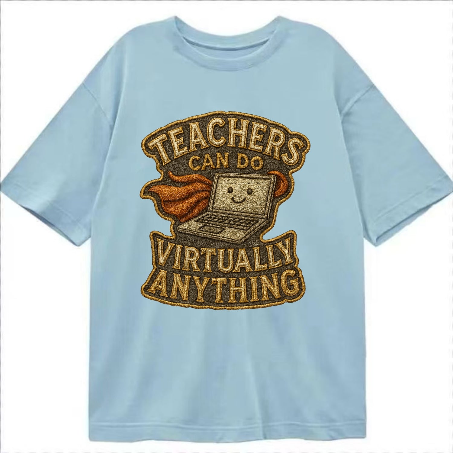 Teachers Can Do Virtually Anything  - Classic T-shirt - Light Blue