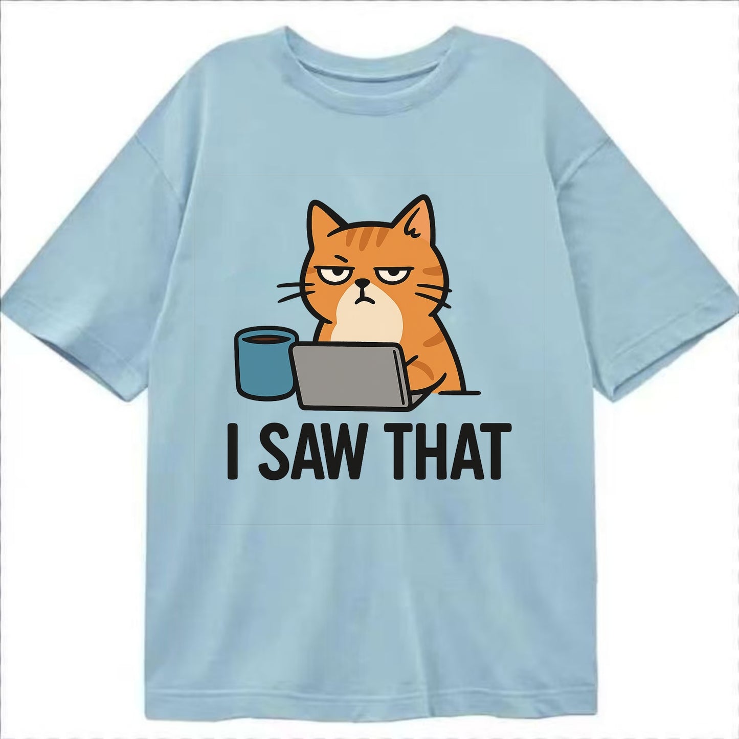 Cat with one eye open judging you - "I SAW THAT" - nothing escapes notice - Classic T-shirt - Light Blue