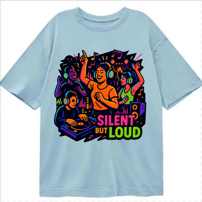 Silent disco dancers with glowing headphones - "Silent But Loud" - unique concert - Classic T-shirt - Light Blue