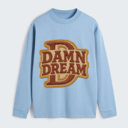 DAMN;DREAM BIG Motivational White Cap - Classic Long Sleeve Shirt - Light Blue
