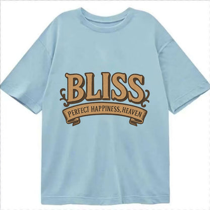 Bold typography design - "BLISS" - perfect happiness, heaven - Classic T-shirt - Light Blue
