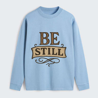 Bold typography design - "BE STILL" - quiet mind, meditation, inner - Classic Long Sleeve Shirt - Light Blue