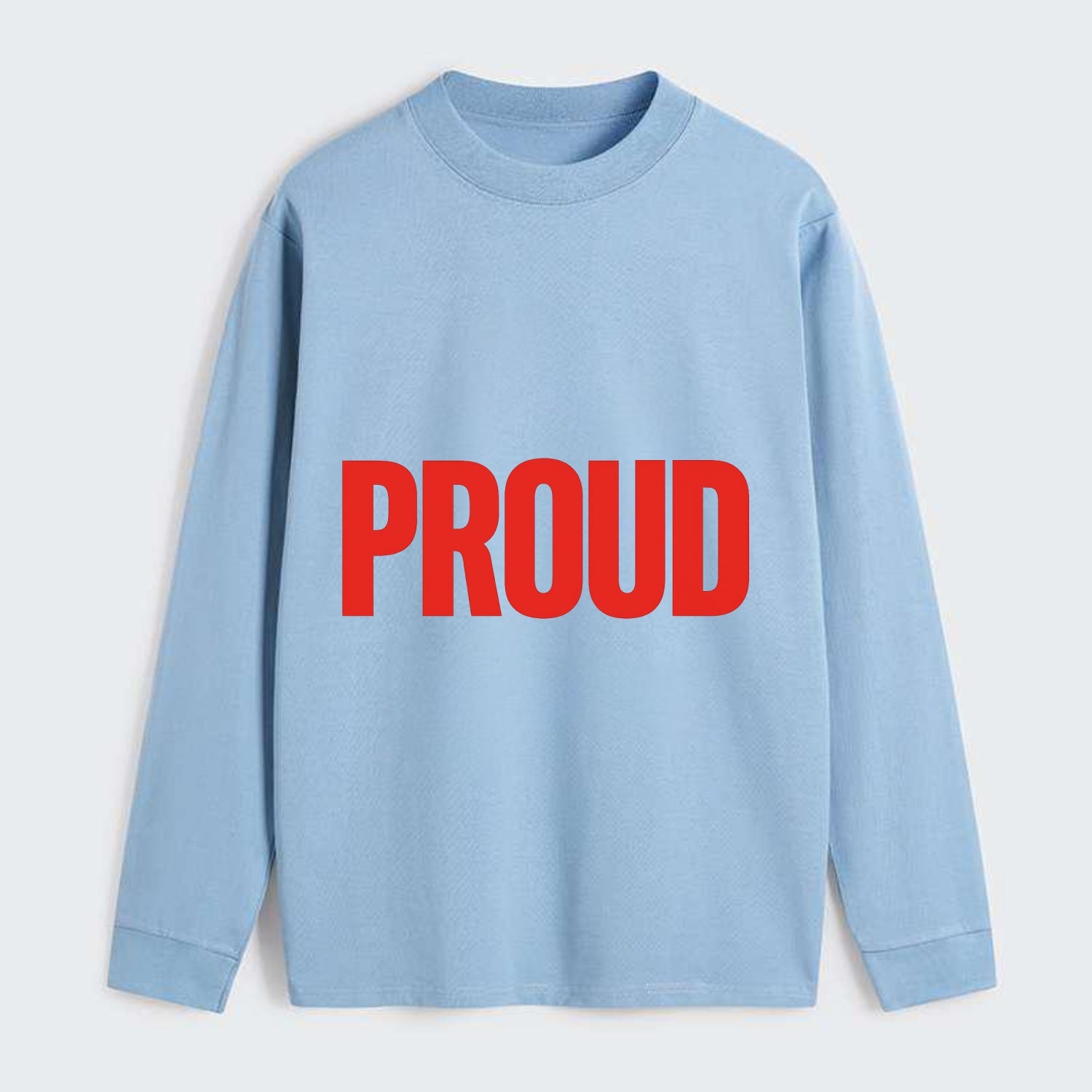 Bold typography design - "PROUD" - satisfied, honored, dignified - Classic Long Sleeve Shirt - Light Blue