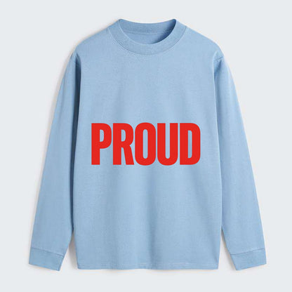 Bold typography design - "PROUD" - satisfied, honored, dignified - Classic Long Sleeve Shirt - Light Blue