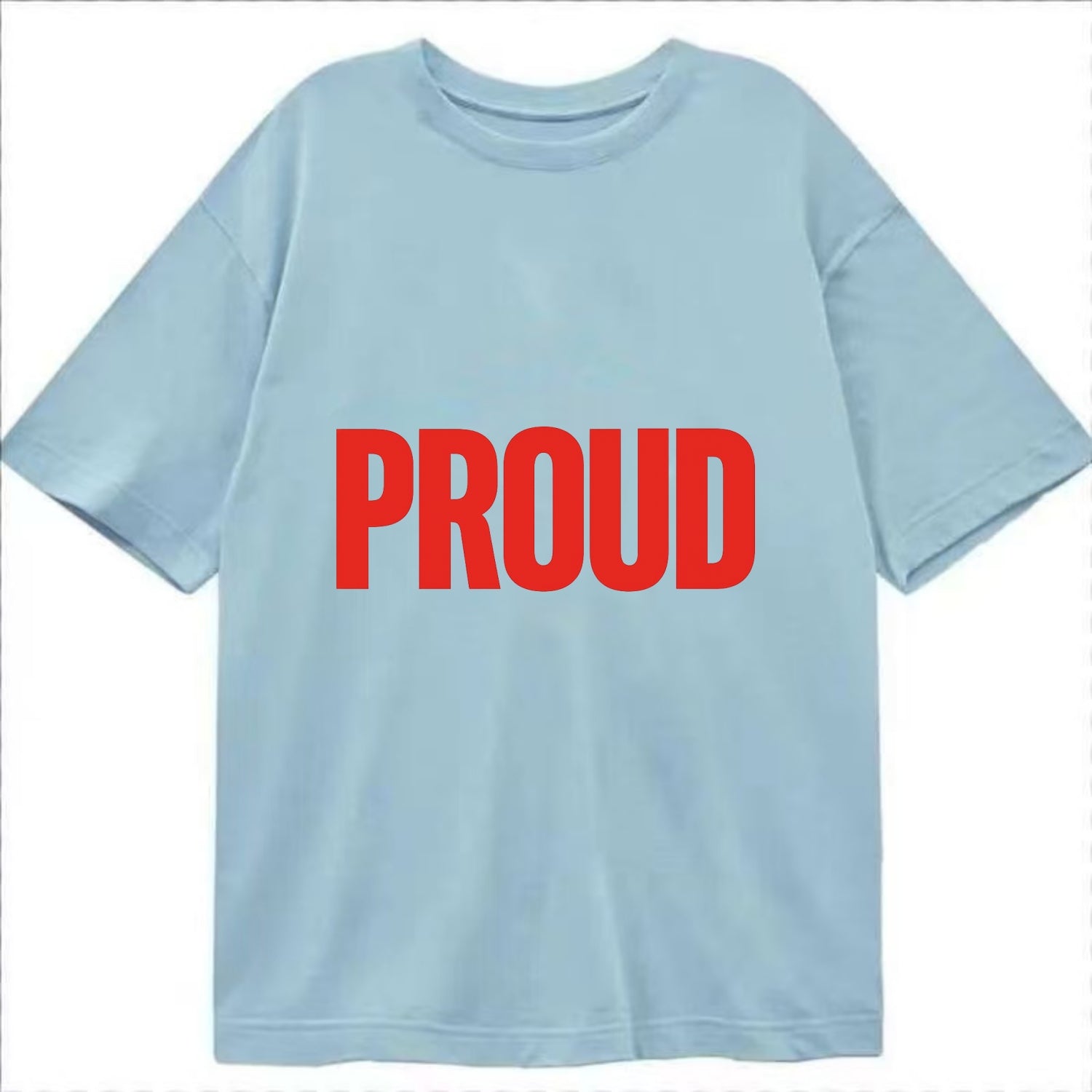 Bold typography design - "PROUD" - satisfied, honored, dignified - Classic T-shirt - Light Blue