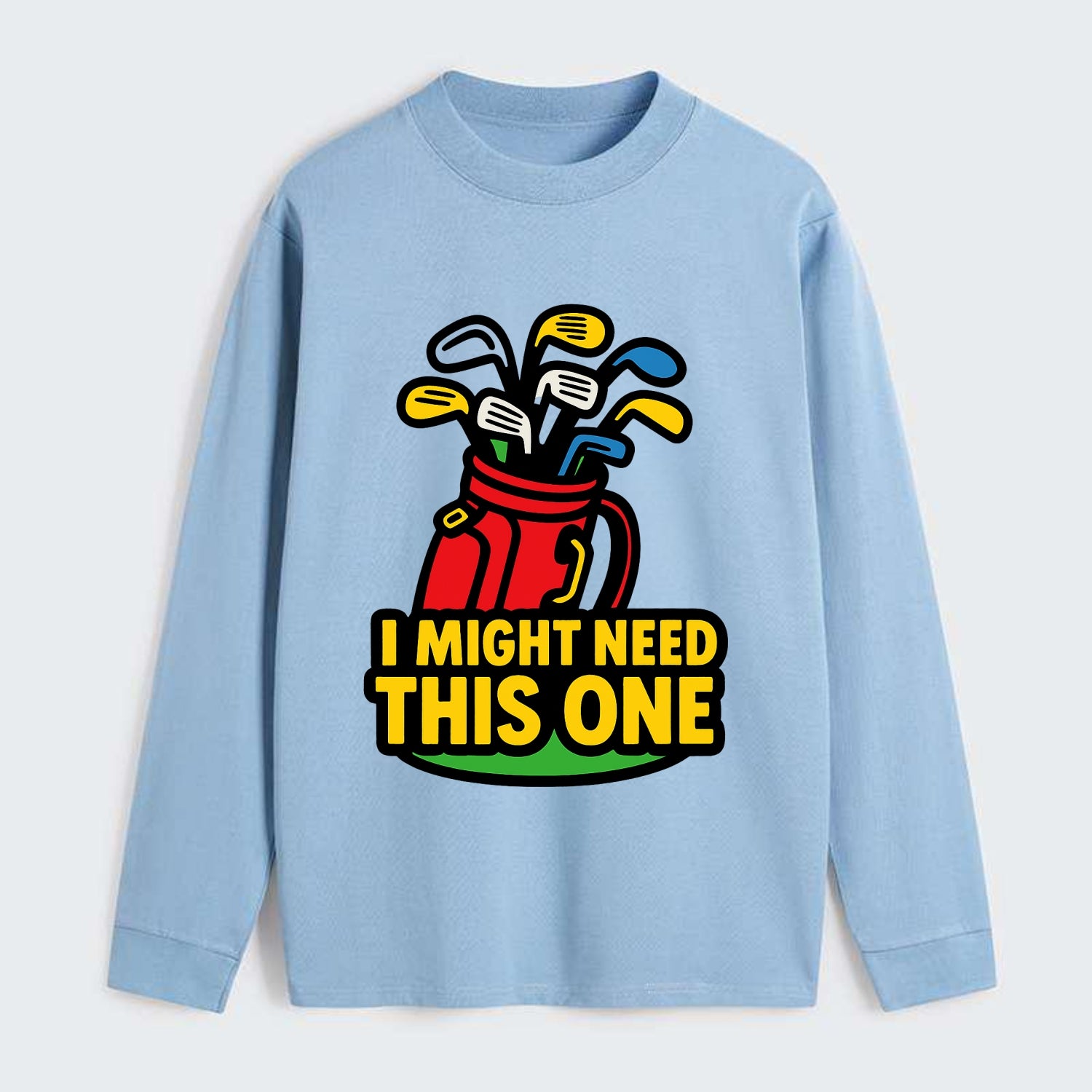 Golf bag overflowing with too many clubs - "I Might Need This One" - - Classic Long Sleeve Shirt - Light Blue