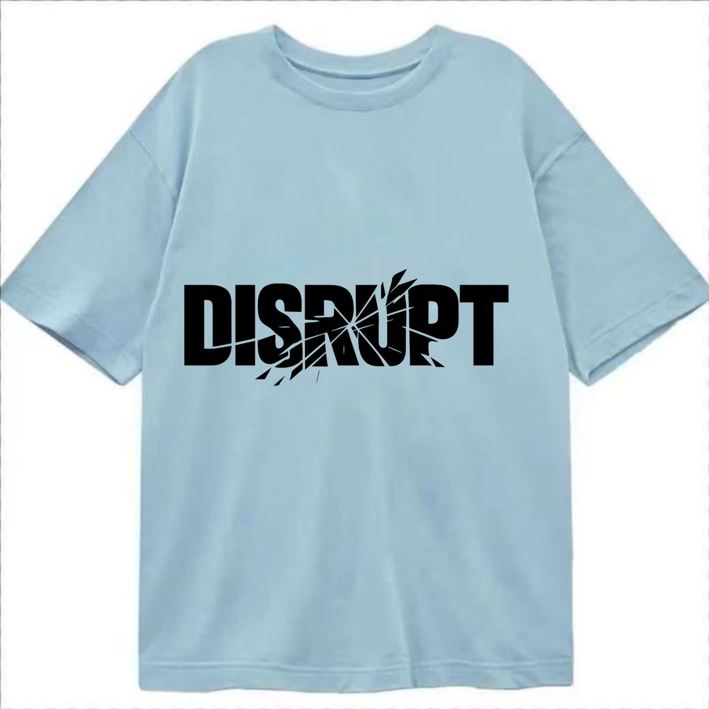 Bold typography design - "DISRUPT" - breaking patterns, changing game - Classic T-shirt - Light Blue
