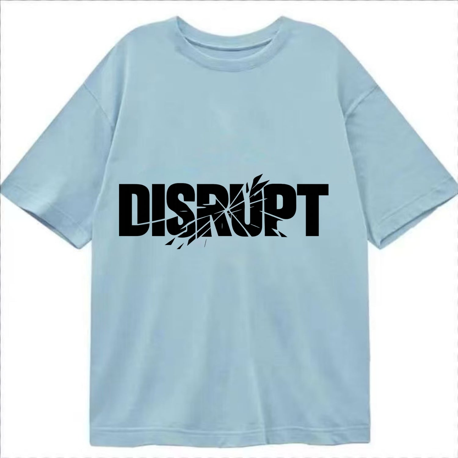 Bold typography design - "DISRUPT" - breaking patterns, changing game - Classic T-shirt - Light Blue