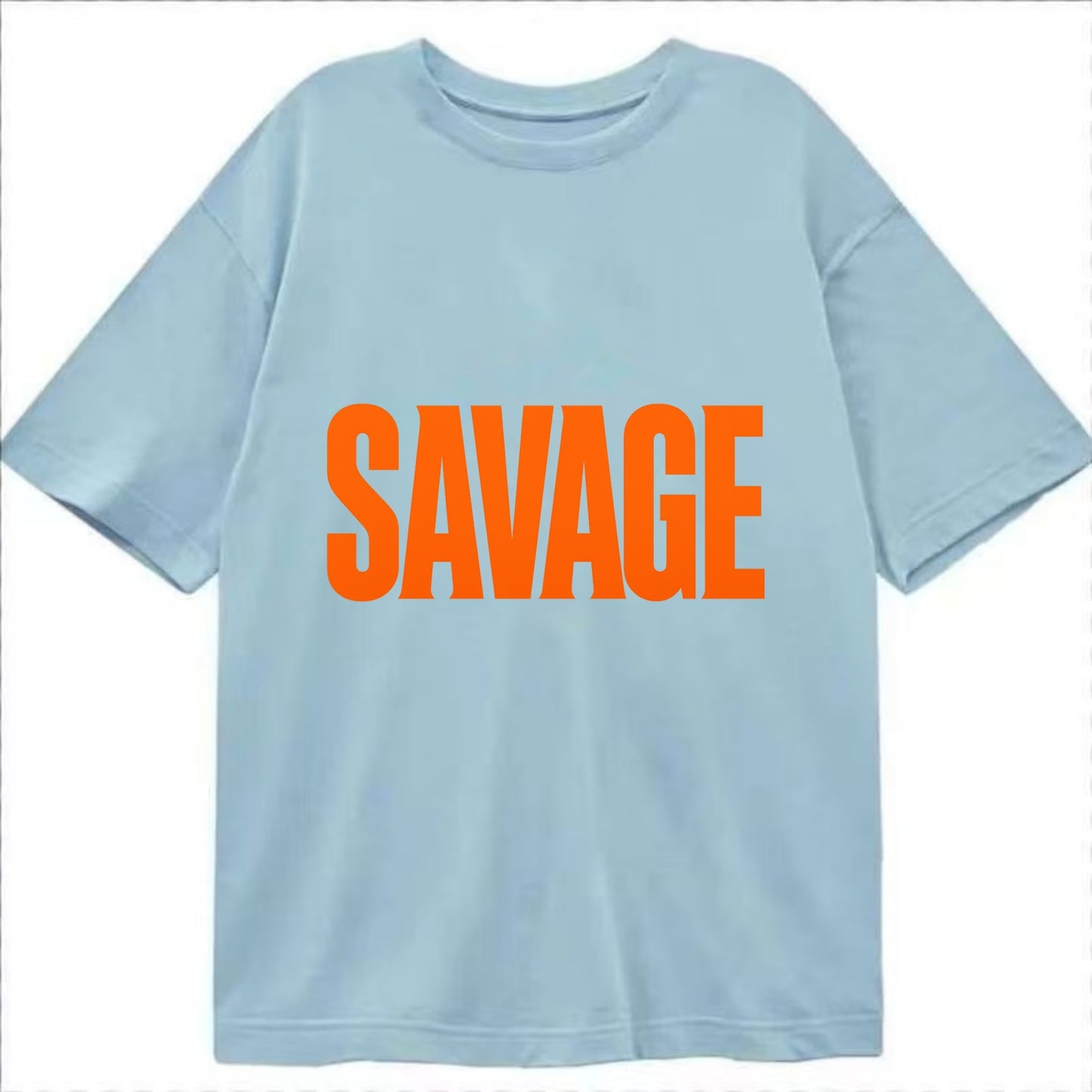 Bold typography design - "SAVAGE" - fierce attitude, taking no prisoners - Classic T-shirt - Light Blue