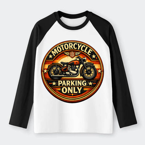 Motorcycle Parking Only - Raglan Long Sleeve T-Shirt