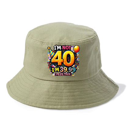 Not 40 Plus Tax - Bucket Hat