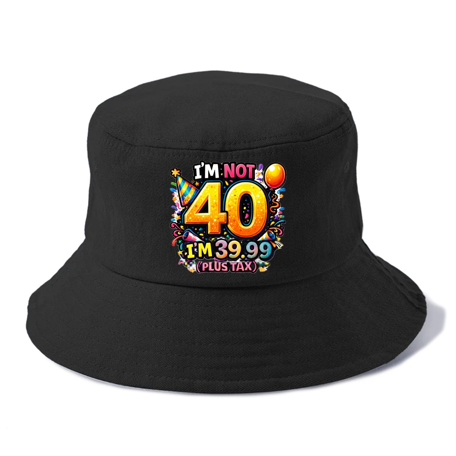 Not 40 Plus Tax - Bucket Hat