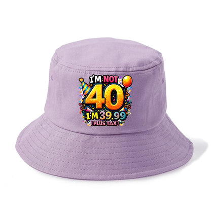 Not 40 Plus Tax - Bucket Hat