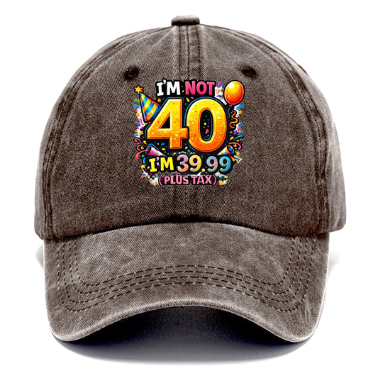 Not 40 Plus Tax - Classic Cap