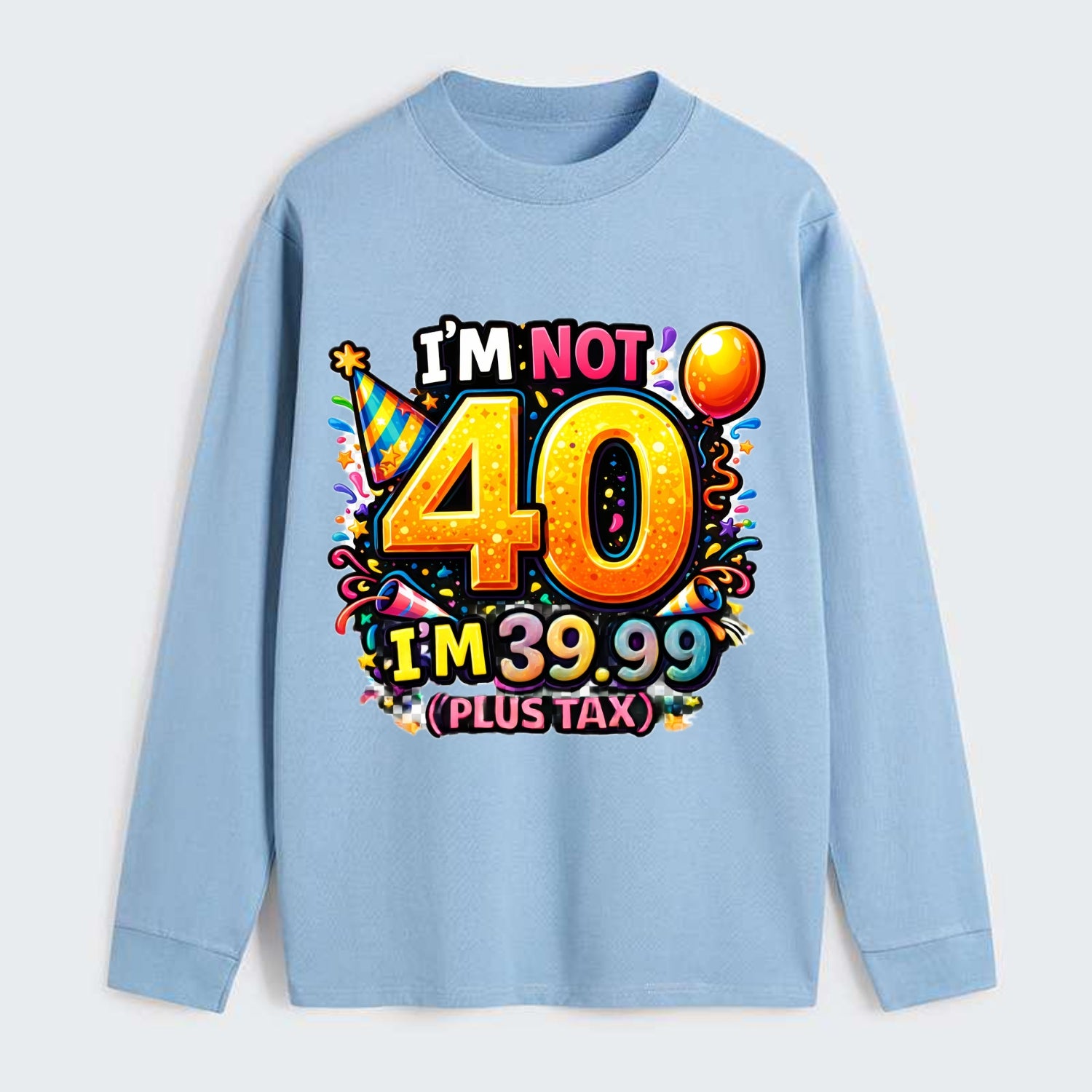 Not 40 Plus Tax - Classic Long Sleeve Shirt