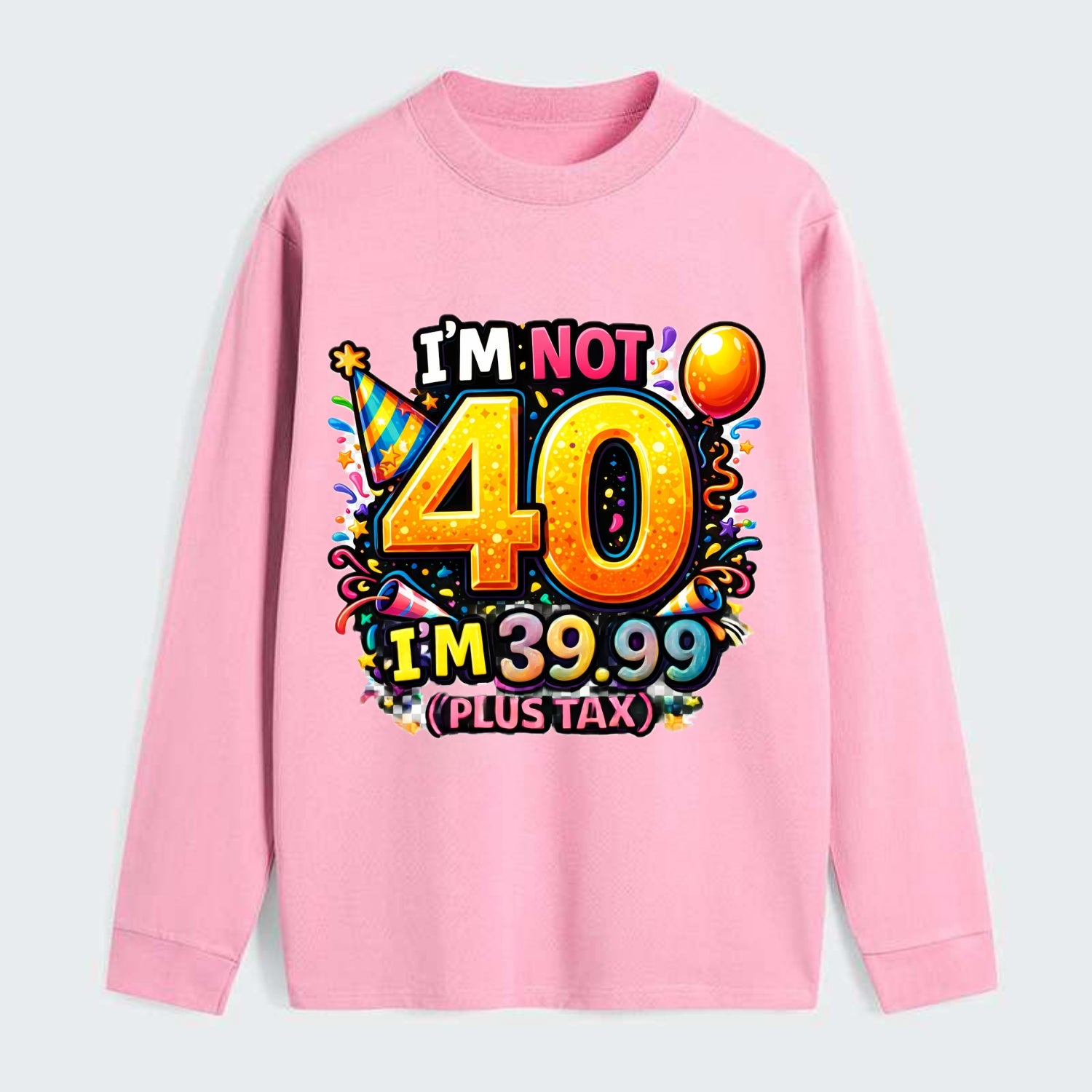 Not 40 Plus Tax - Classic Long Sleeve Shirt