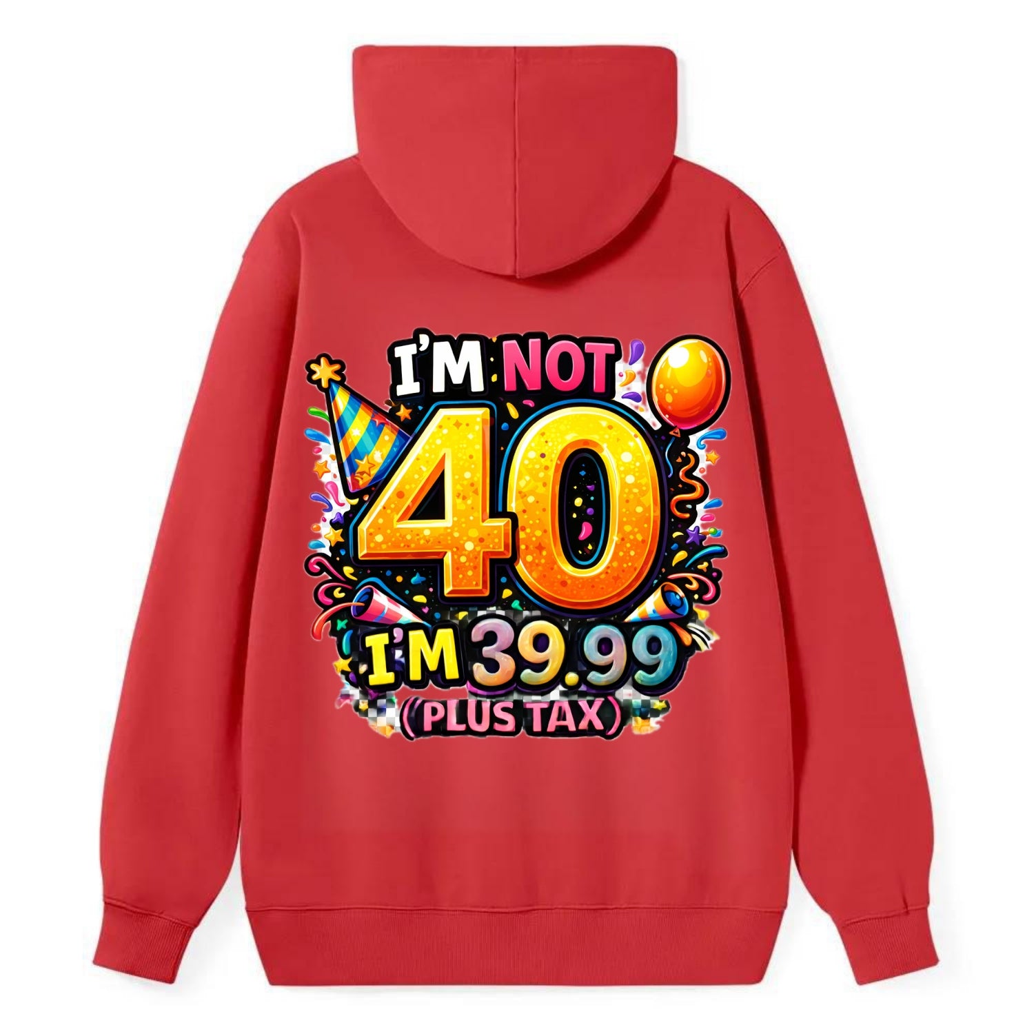 Not 40 Plus Tax - Classic Pullover Hoodie