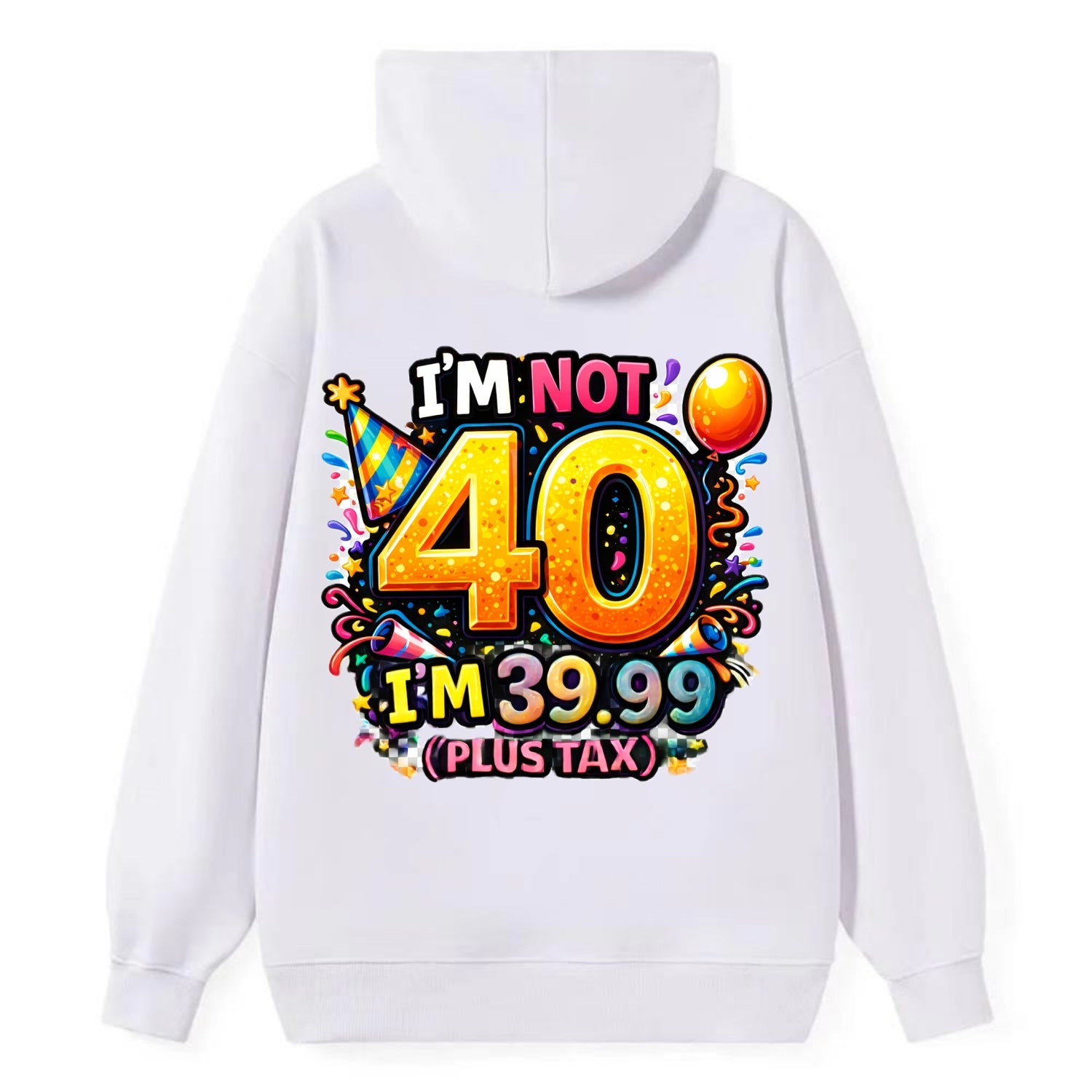 Not 40 Plus Tax - Classic Pullover Hoodie