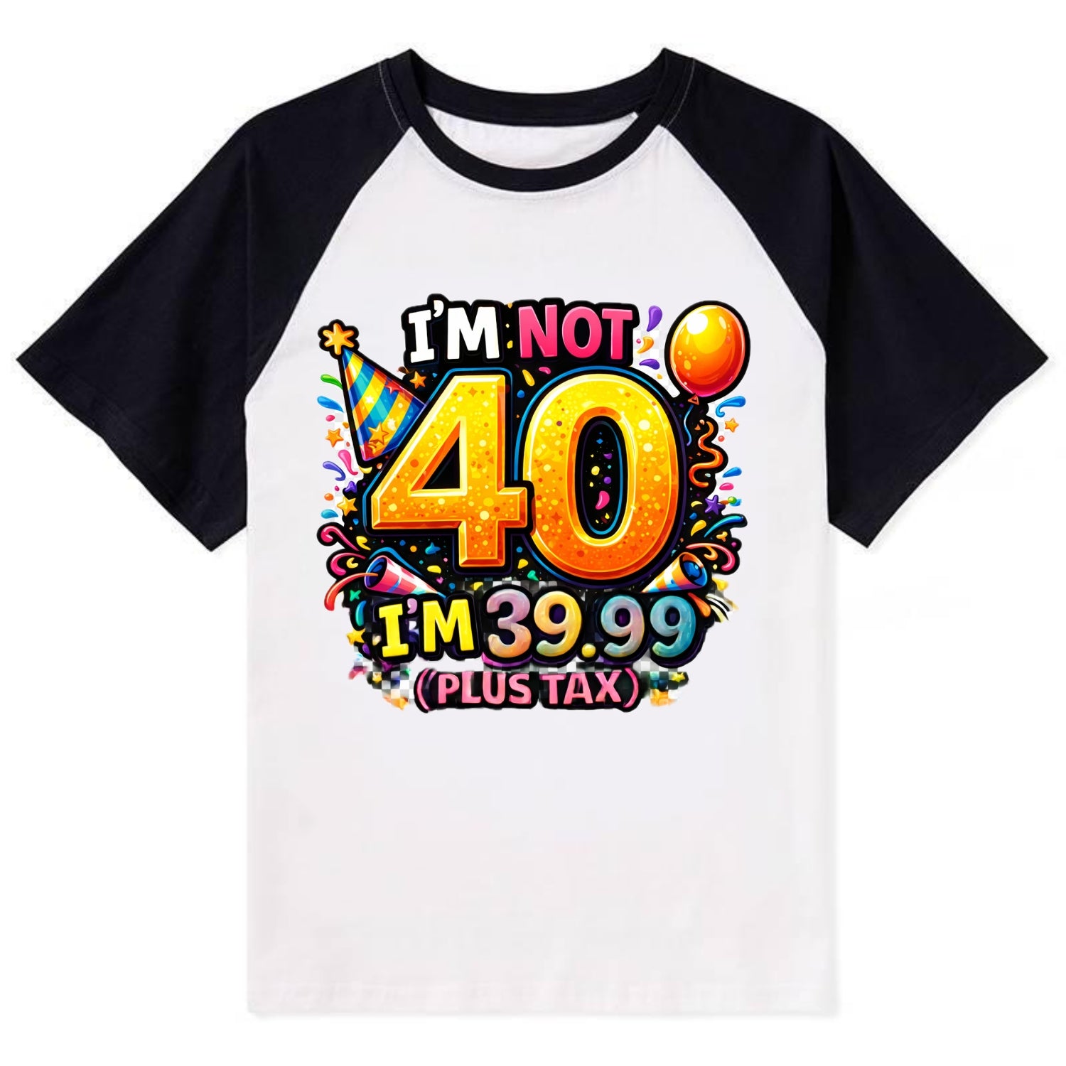 Not 40 Plus Tax - Contrast Raglan T-shirt