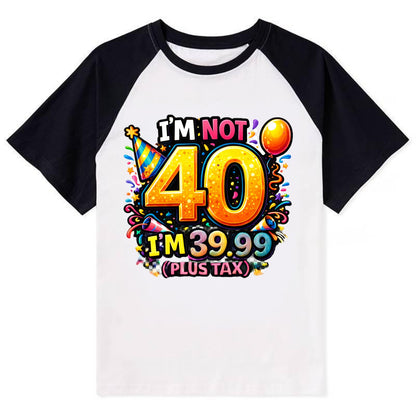 Not 40 Plus Tax - Contrast Raglan T-shirt