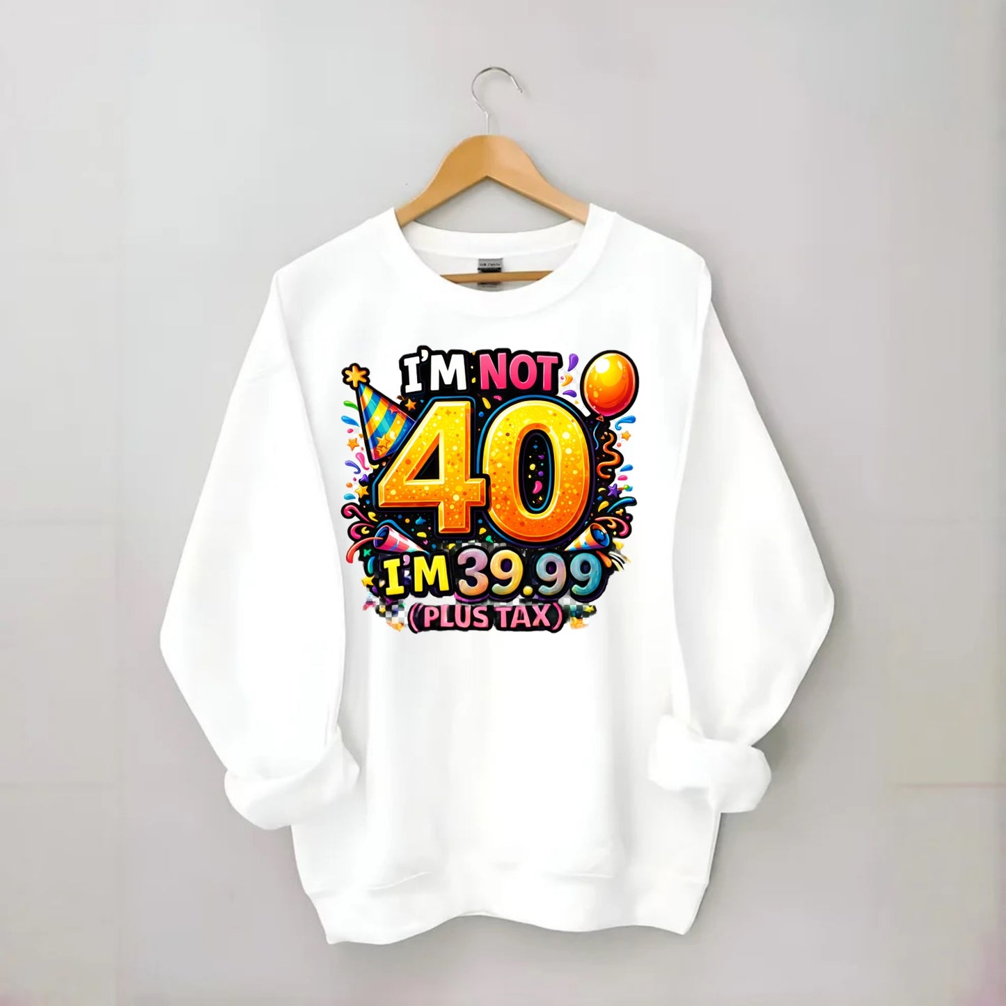 Not 40 Plus Tax - Crewneck Sweatshirt