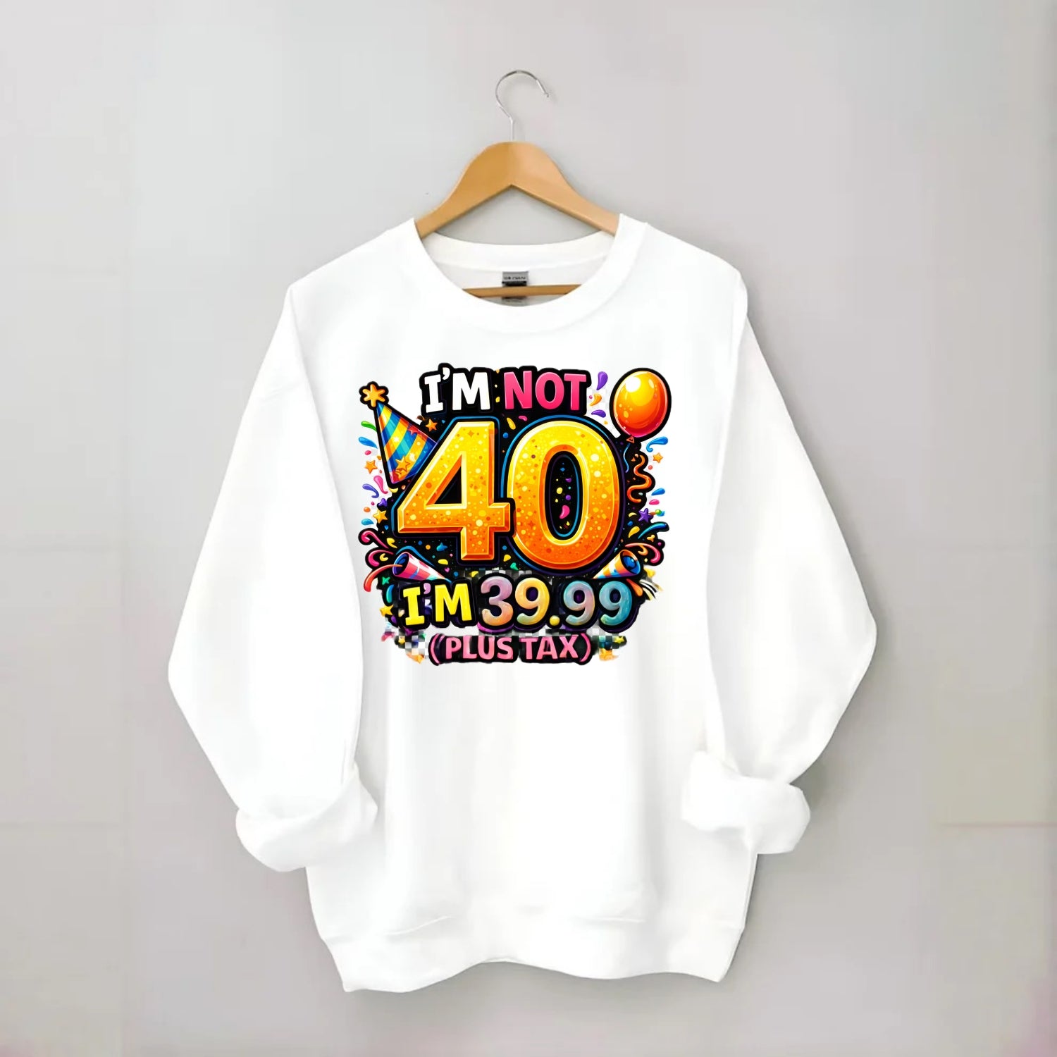 Not 40 Plus Tax - Crewneck Sweatshirt